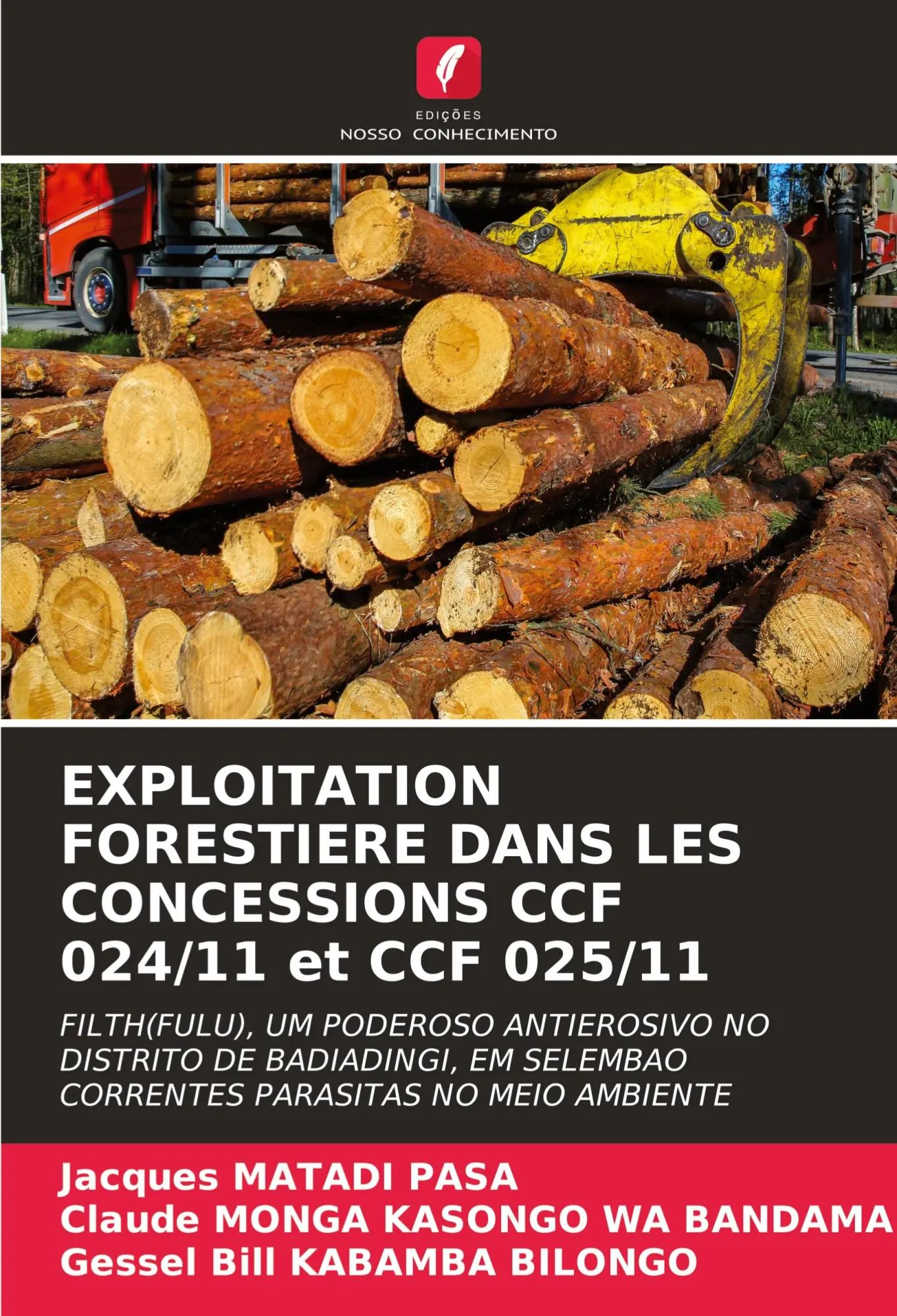 EXPLOITATION FORESTIERE DANS LES CONCESSIONS CCF 024/11 et CCF 025/11 | FILTH(FULU), UM PODEROSO ANTIEROSIVO NO DISTRITO DE BADIADINGI, EM SELEMBAOCORRENTES PARASITAS NO MEIO AMBIENTE | Pasa (u. a.) - Matadi Pasa, Jacques