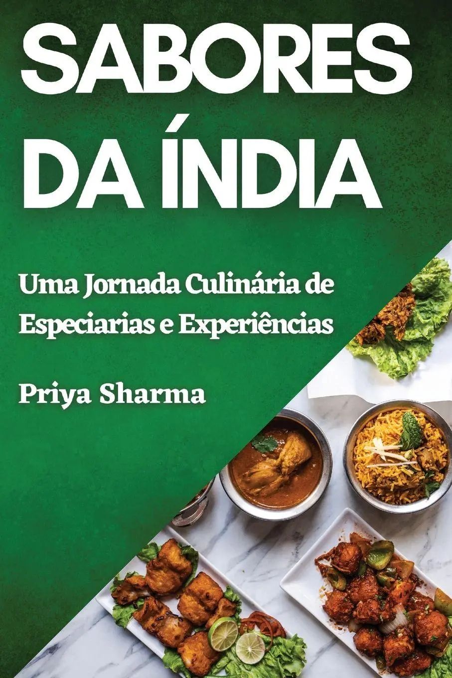 Sabores da Índia | Uma Jornada Culinária de Especiarias e Experiências | Priya Sharma | Taschenbuch | Portugiesisch | 2024 | PRIYA SHARMA | EAN 9781835866702 - Sharma, Priya