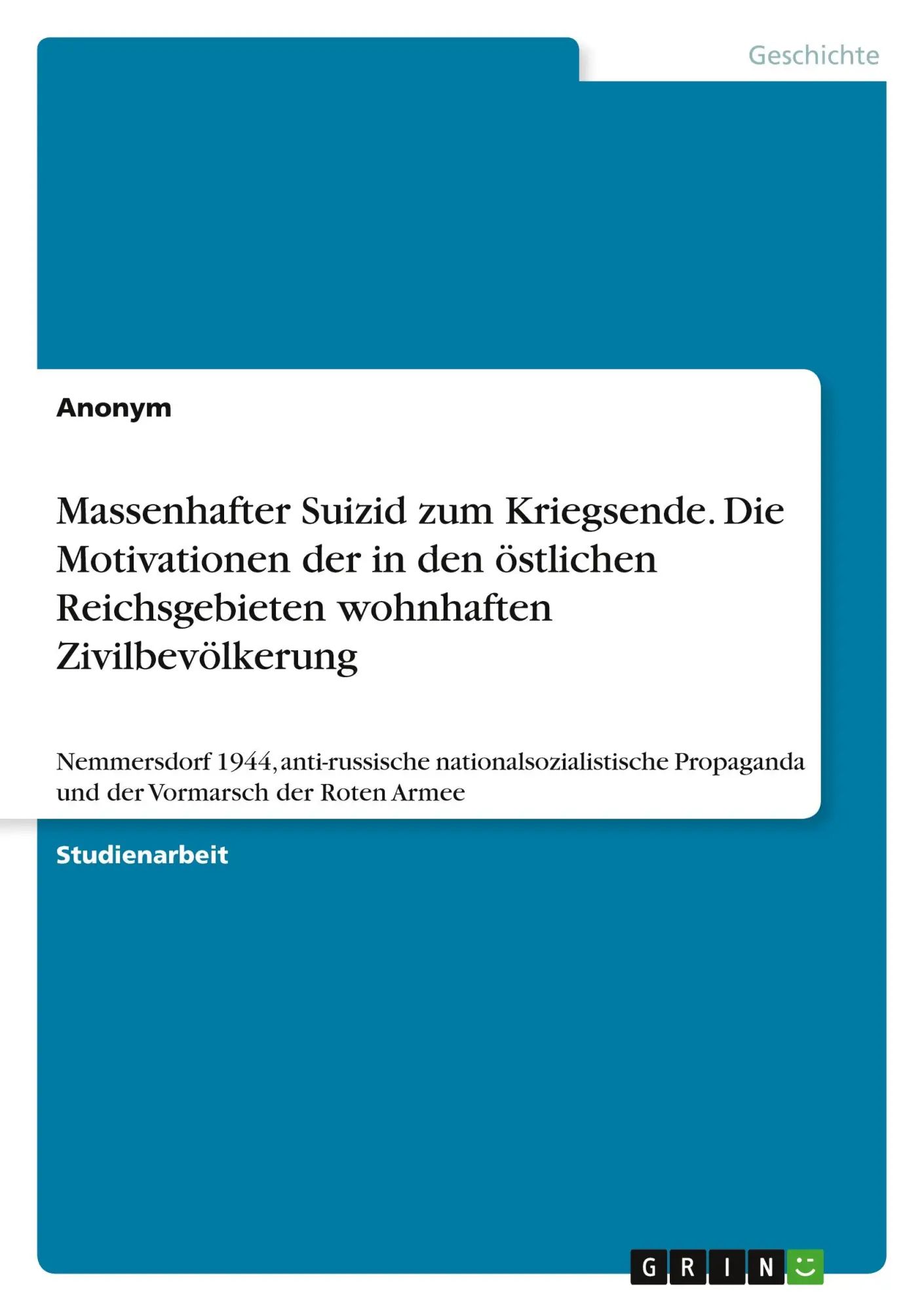 Massenhafter Suizid zum Kriegsende. Die Motivationen der in den östlichen Reichsgebieten wohnhaften Zivilbevölkerung | Anonymous | Taschenbuch | 24 S. | Deutsch | 2022 | GRIN Verlag - Anonymous