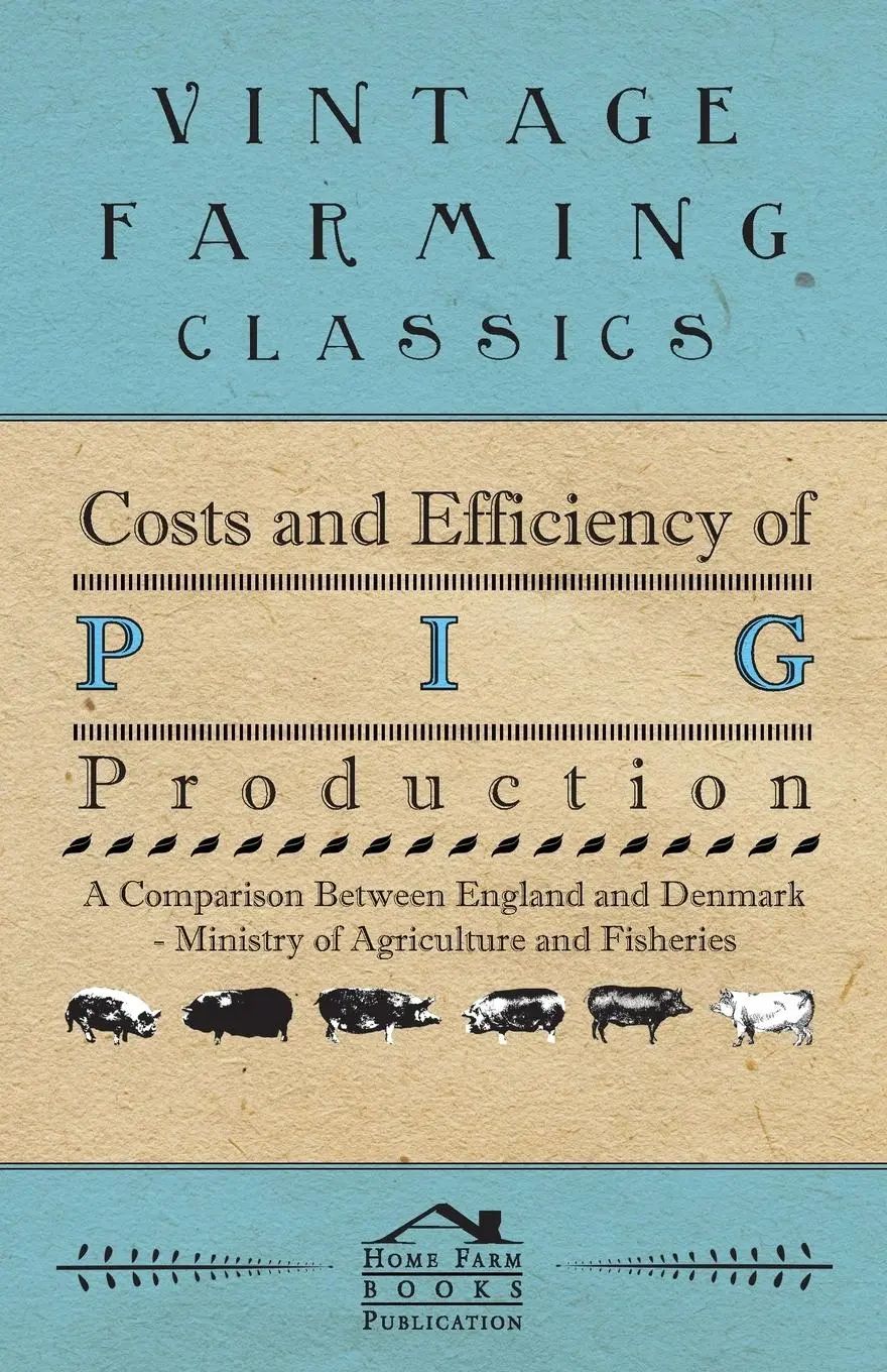 Costs and Efficiency of Pig Production - A Comparison Between England and Denmark | Anon | Taschenbuch | Kartoniert / Broschiert | Englisch | 2011 | Ford. Press | EAN 9781446540206 - Anon
