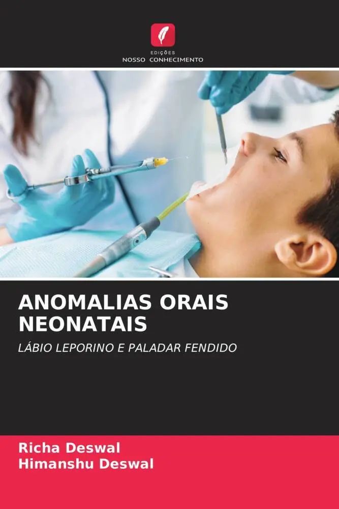 ANOMALIAS ORAIS NEONATAIS | LÁBIO LEPORINO E PALADAR FENDIDO | Richa Deswal (u. a.) | Taschenbuch | Portugiesisch | 2022 | Edições Nosso Conhecimento | EAN 9786205162507 - Deswal, Richa