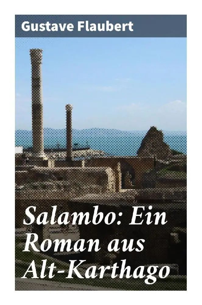Salambo: Ein Roman aus Alt-Karthago | Gustave Flaubert | Taschenbuch | 180 S. | Deutsch | 2022 | Good Press | EAN 9788027299607 - Flaubert, Gustave