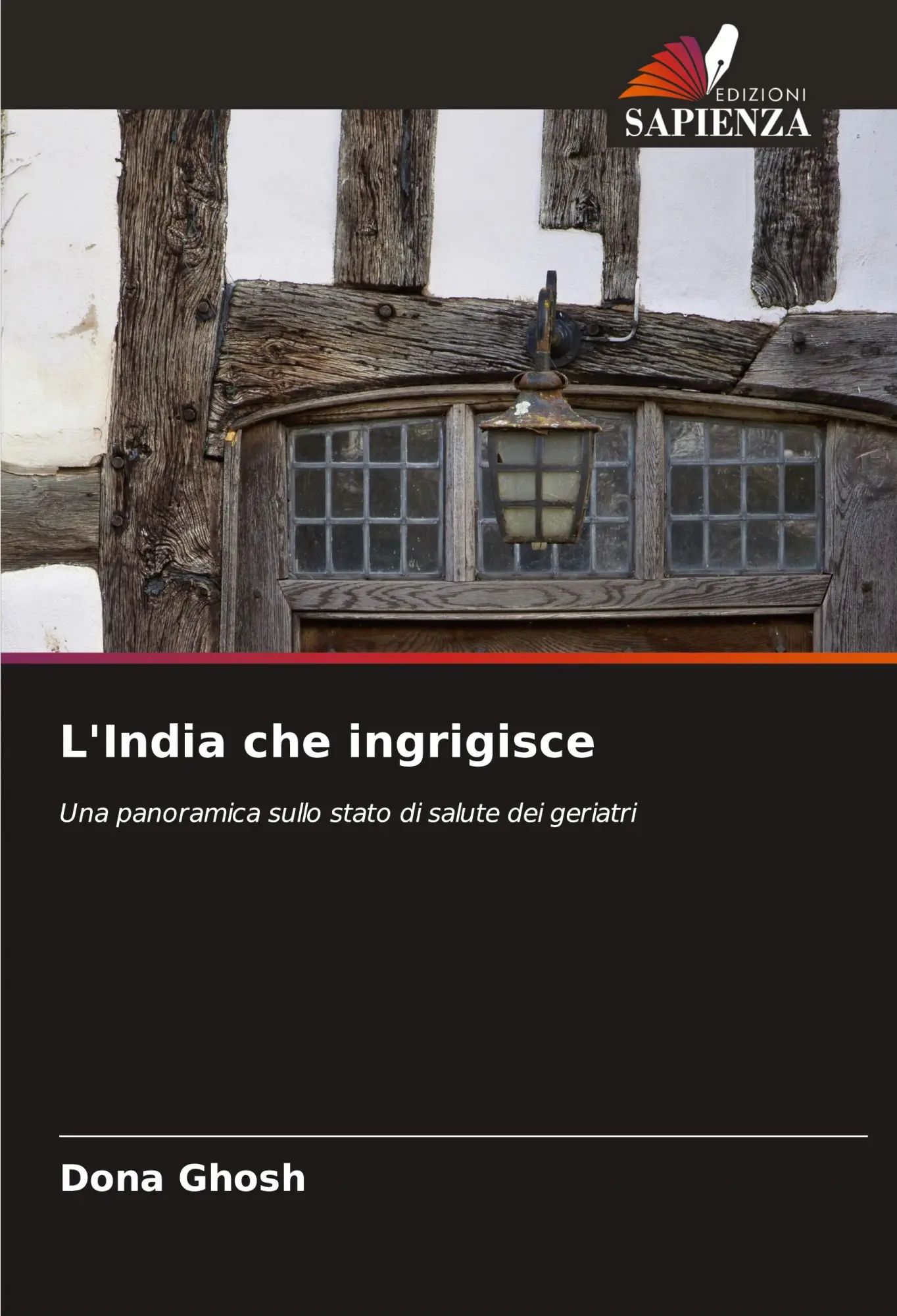 L'India che ingrigisce | Una panoramica sullo stato di salute dei geriatri | Dona Ghosh | Taschenbuch | Einband - flex.(Paperback) | Italienisch | 2024 | Edizioni Sapienza | EAN 9786208304508 - Ghosh, Dona