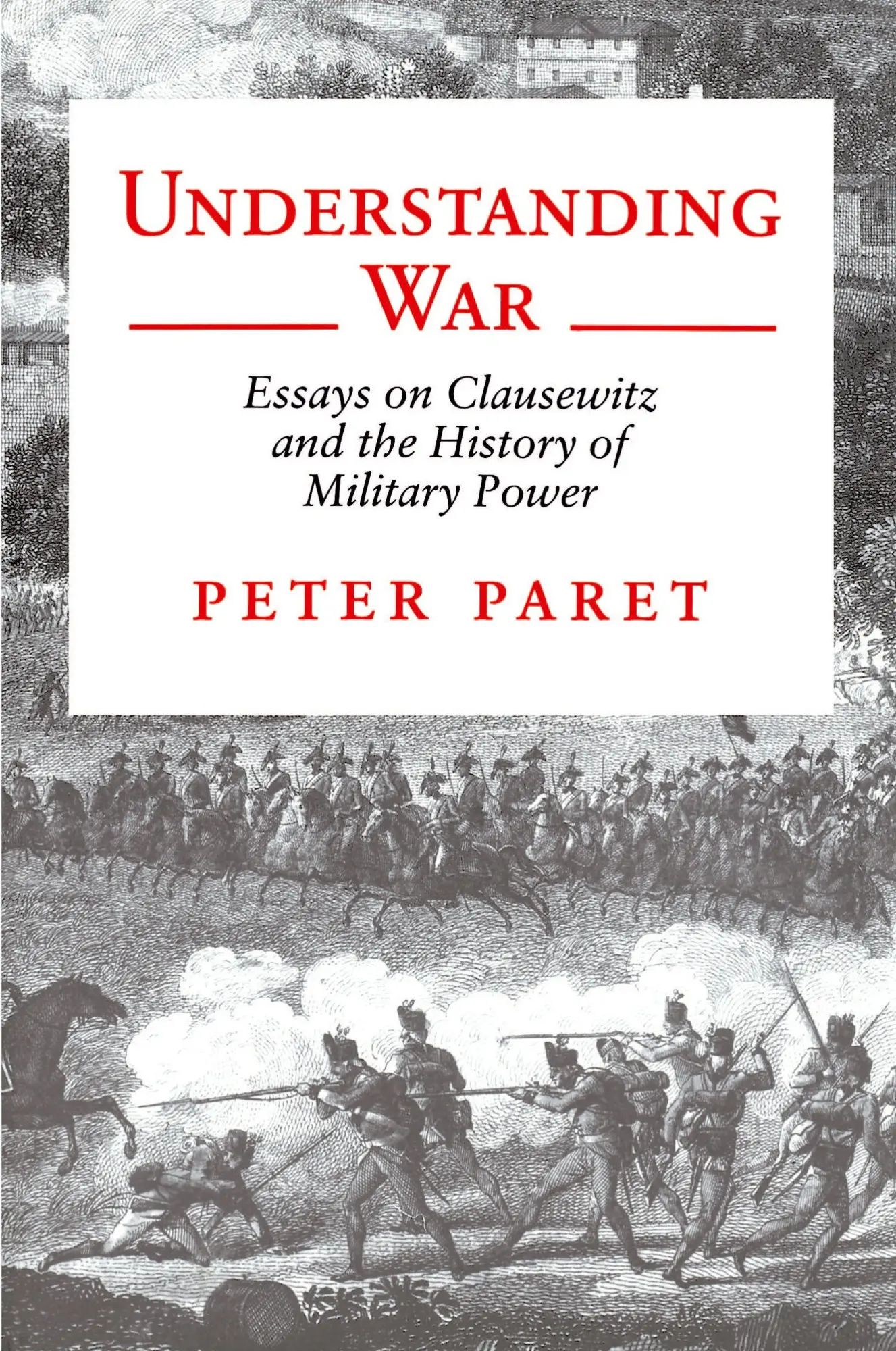 Understanding War | Essays on Clausewitz and the History of Military Power | Peter Paret | Taschenbuch | Einband - flex.(Paperback) | Englisch | 1993 | Princeton University Press | EAN 9780691000909 - Paret, Peter