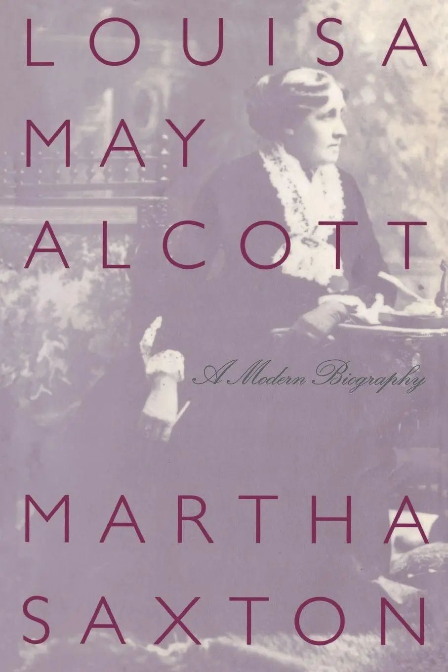Louisa May Alcott | A Modern Biography | Martha Saxton | Taschenbuch | Kartoniert / Broschiert | Englisch | 1995 | Farrar, Strauss & Giroux-3PL | EAN 9780374524609 - Saxton, Martha