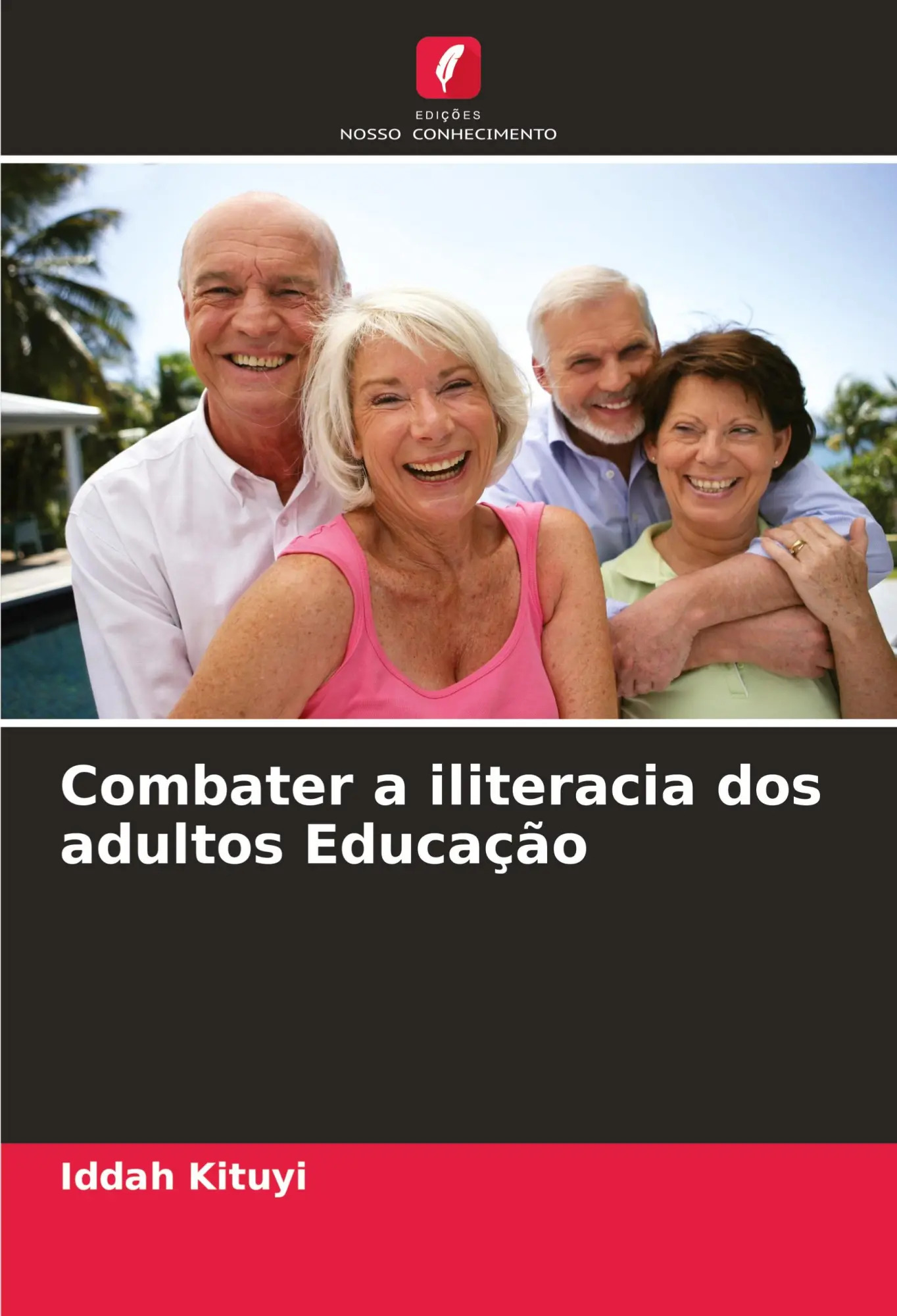 Combater a iliteracia dos adultos Educação | Iddah Kituyi | Taschenbuch | Paperback | Portugiesisch | 2023 | Edições Nosso Conhecimento | EAN 9786206883210 - Kituyi, Iddah