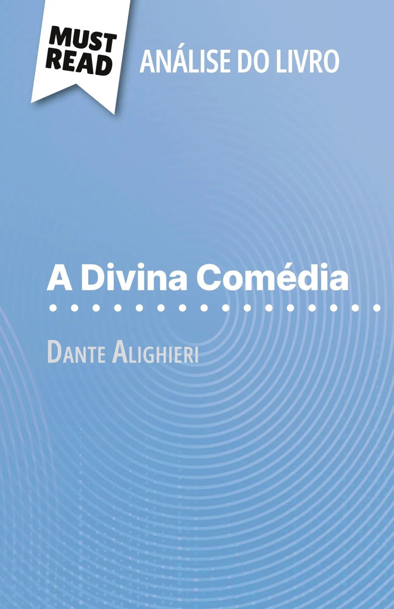 A Divina Comédia de Dante Alighieri (Análise do livro) | Análise completa e resumo pormenorizado do trabalho | Natalia Torres Behar | Taschenbuch | Portugiesisch | 2023 | MustRead (PT) - Natalia Torres Behar