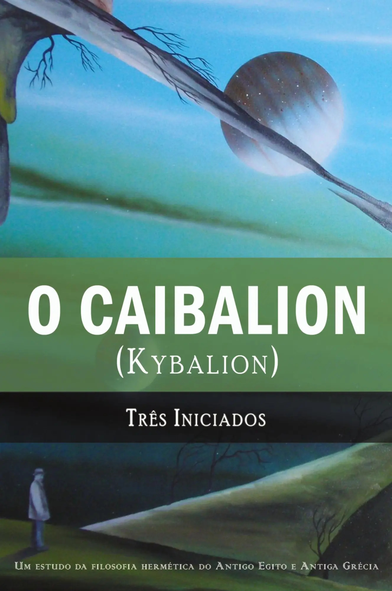 O Caibalion | (Kybalion) | Três Iniciados | Taschenbuch | Kartoniert / Broschiert | Portugiesisch | 2019 | Alchemia | EAN 9781609425210 - Iniciados, Três
