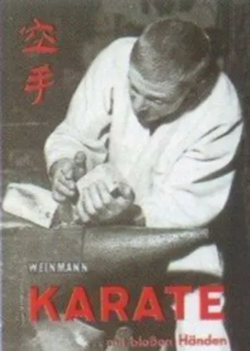 Karate | ... mit blossen Händen | Peter Pawelz | Taschenbuch | 64 S. | Deutsch | 2012 | Verlag Weinmann | EAN 9783878920212 - Pawelz, Peter