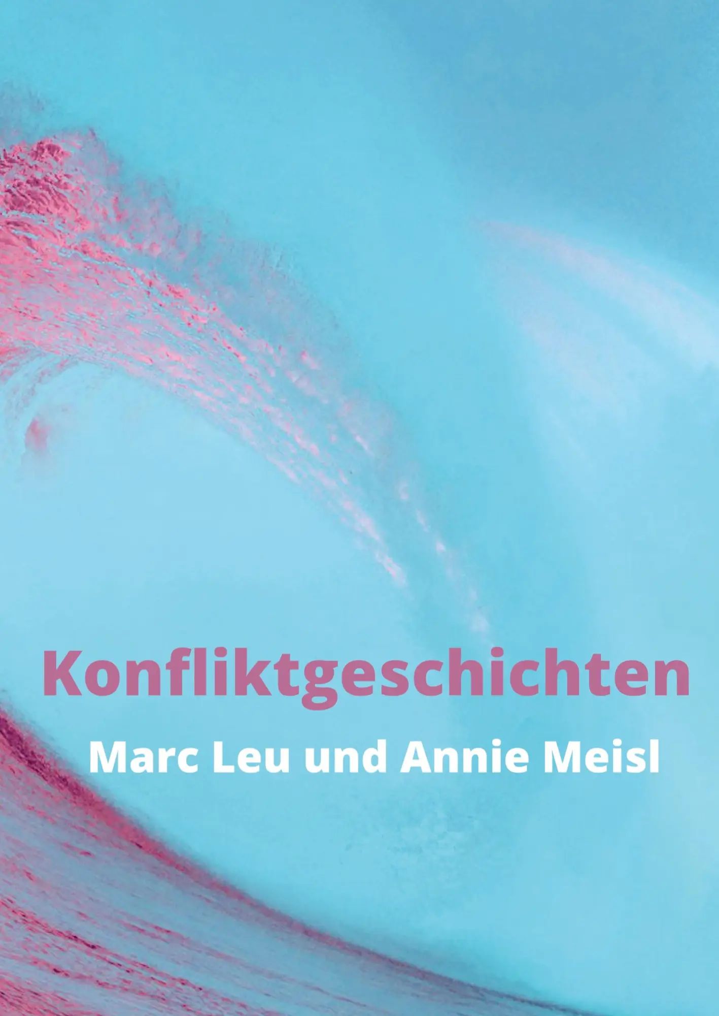 Konfliktgeschichten | Ein Kaleidoskop von Theorien, Methoden und persönlichen Erfahrungen | Annie Meisl Marc Leu | Taschenbuch | 168 S. | Deutsch | 2022 | Bookmundo Direct | EAN 9789403648514 - Annie Meisl Marc Leu