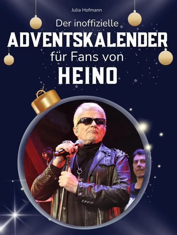 Der inoffizielle Adventskalender für Fans von Heino | 24 Tage mit deinem Star bis Weihnachten. Fanbuch und Biografie in einem. Das ideale Geschenkt für alle Fans. | Julia Hofmann | Taschenbuch - Hofmann, Julia