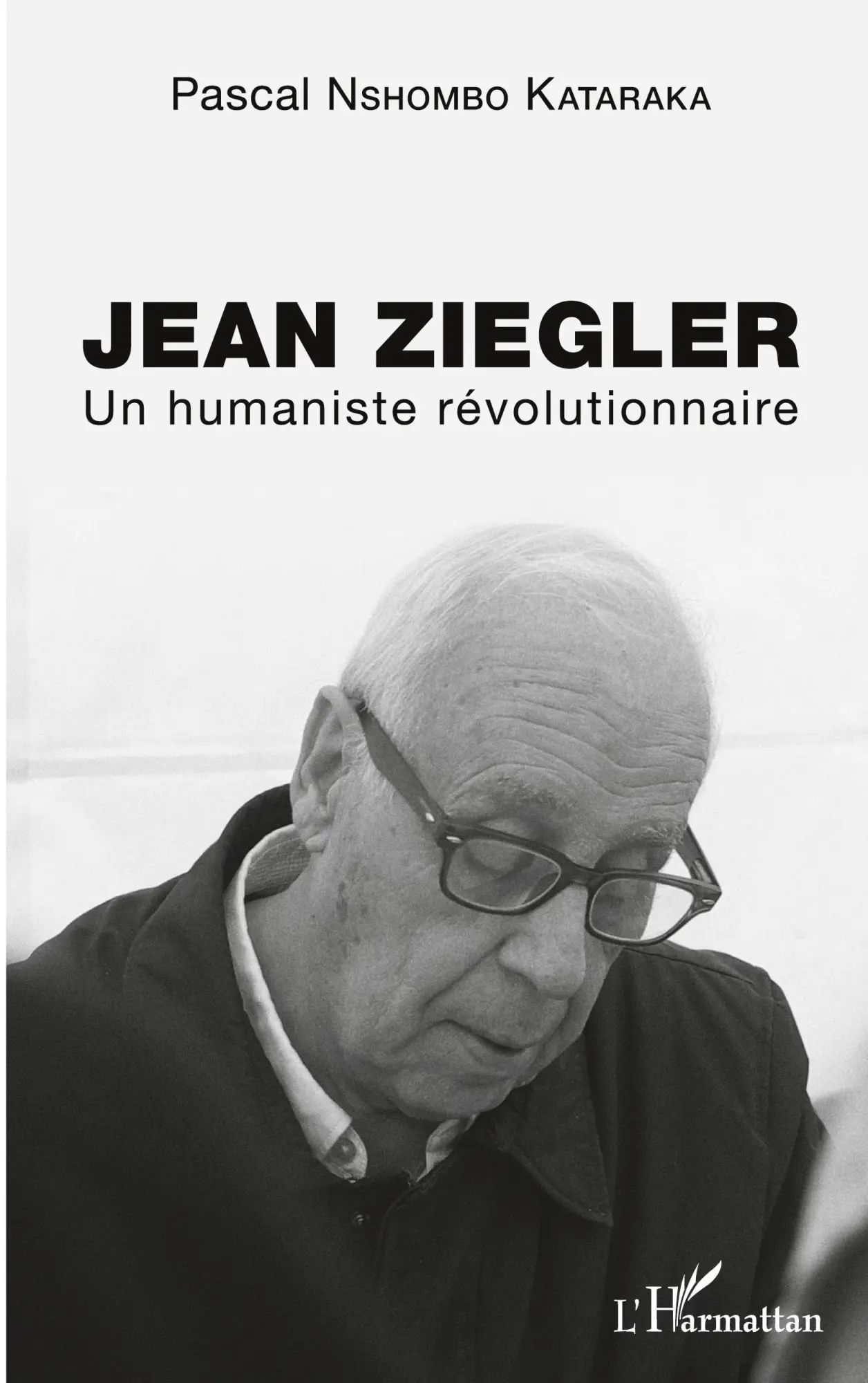 Jean Ziegler | Un humaniste révolutionnaire | Pascal Nshombo Kataraka | Taschenbuch | Kartoniert / Broschiert | Französisch | 2022 | Editions L'Harmattan | EAN 9782343253718 - Nshombo Kataraka, Pascal