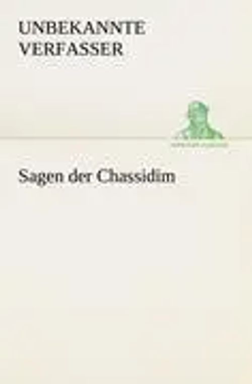 Sagen der Chassidim | Unbekannte Verfasser | Taschenbuch | 168 S. | Deutsch | 2012 | TREDITION CLASSICS | EAN 9783847235521 - Unbekannte Verfasser