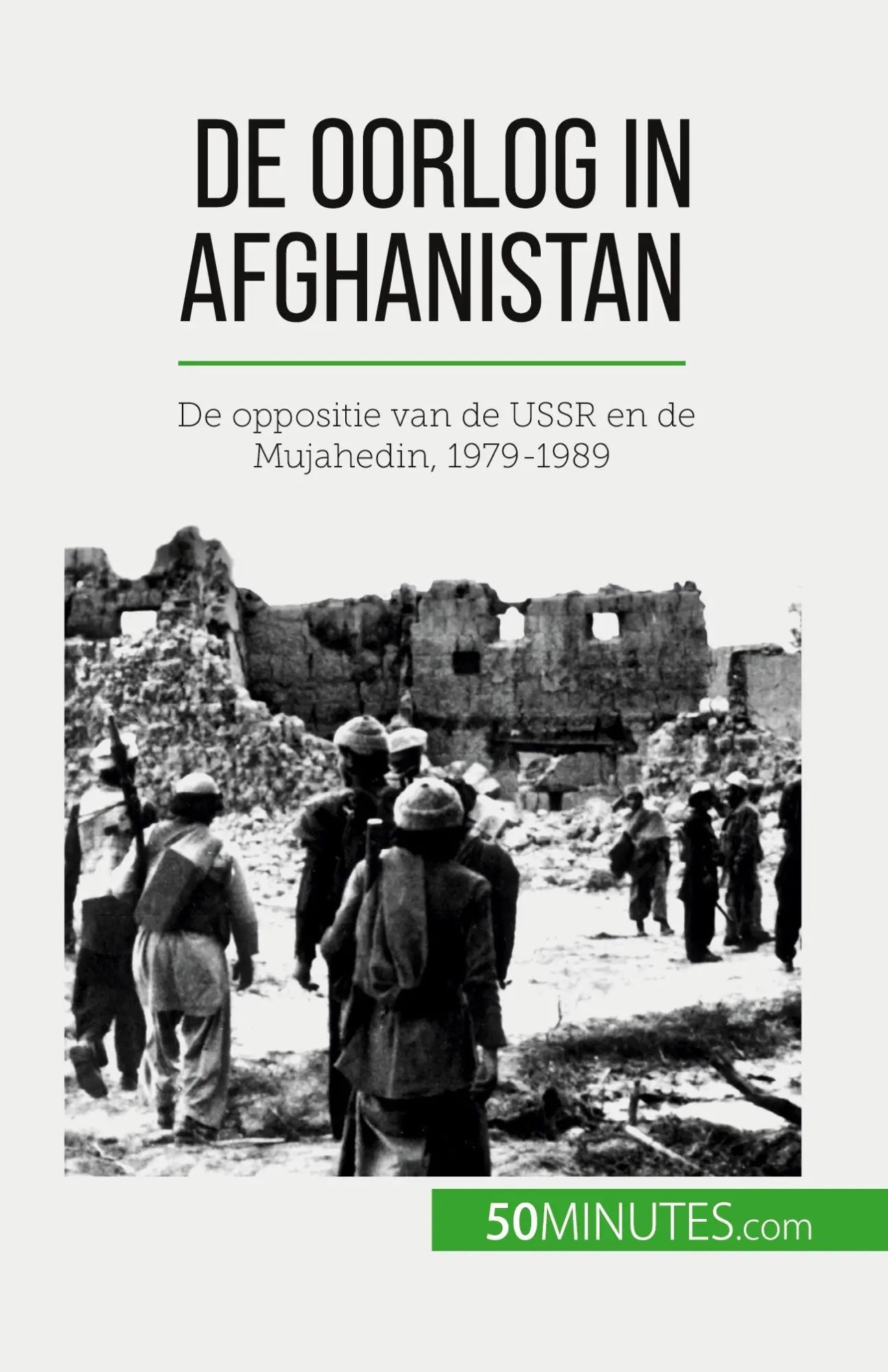 De oorlog in Afghanistan | De oppositie van de USSR en de Mujahedin, 1979-1989 | Mylène Théliol | Taschenbuch | Niederländisch | 2023 | 50Minutes.com (NL) | EAN 9782808606721 - Mylène Théliol