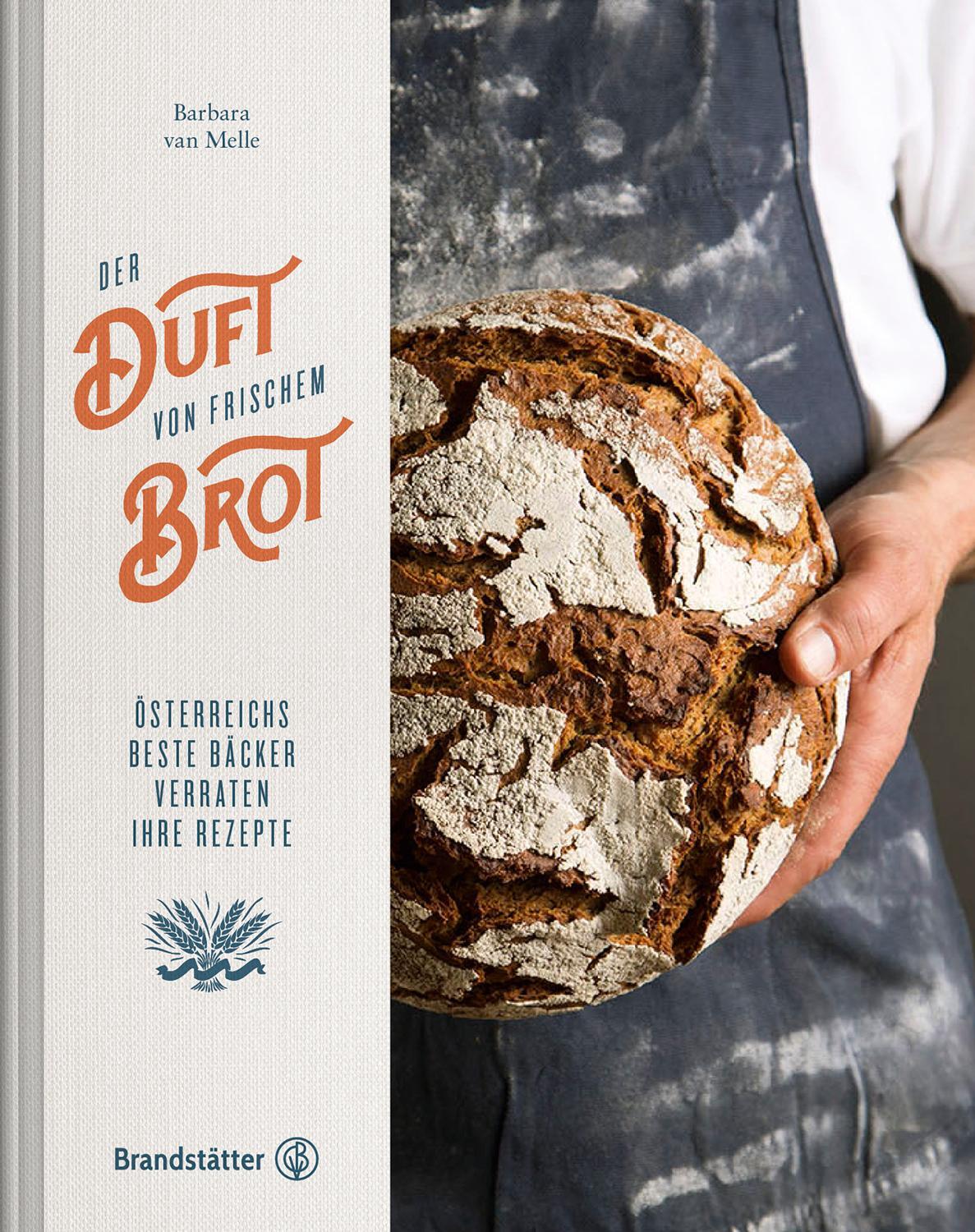 Der Duft Von Frischem Brot | Österreichs Beste Bäcker Verraten Ihre