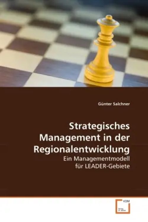 Strategisches Management in der Regionalentwicklung | Ein Managementmodell für LEADER-Gebiete | Günter Salchner | Taschenbuch | Deutsch | VDM Verlag Dr. Müller | EAN 9783639280425 - Salchner, Günter