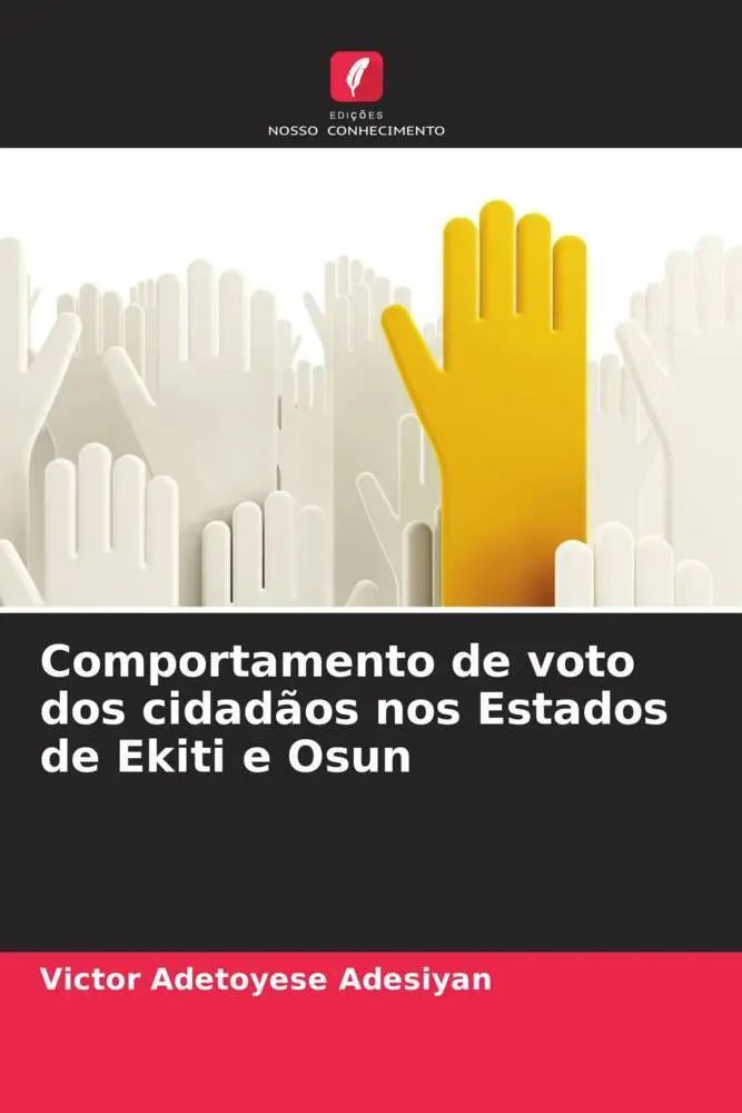Comportamento de voto dos cidadãos nos Estados de Ekiti e Osun | Victor Adetoyese Adesiyan (u. a.) | Taschenbuch | Portugiesisch | 2022 | Edições Nosso Conhecimento | EAN 9786204753126 - Adesiyan, Victor Adetoyese