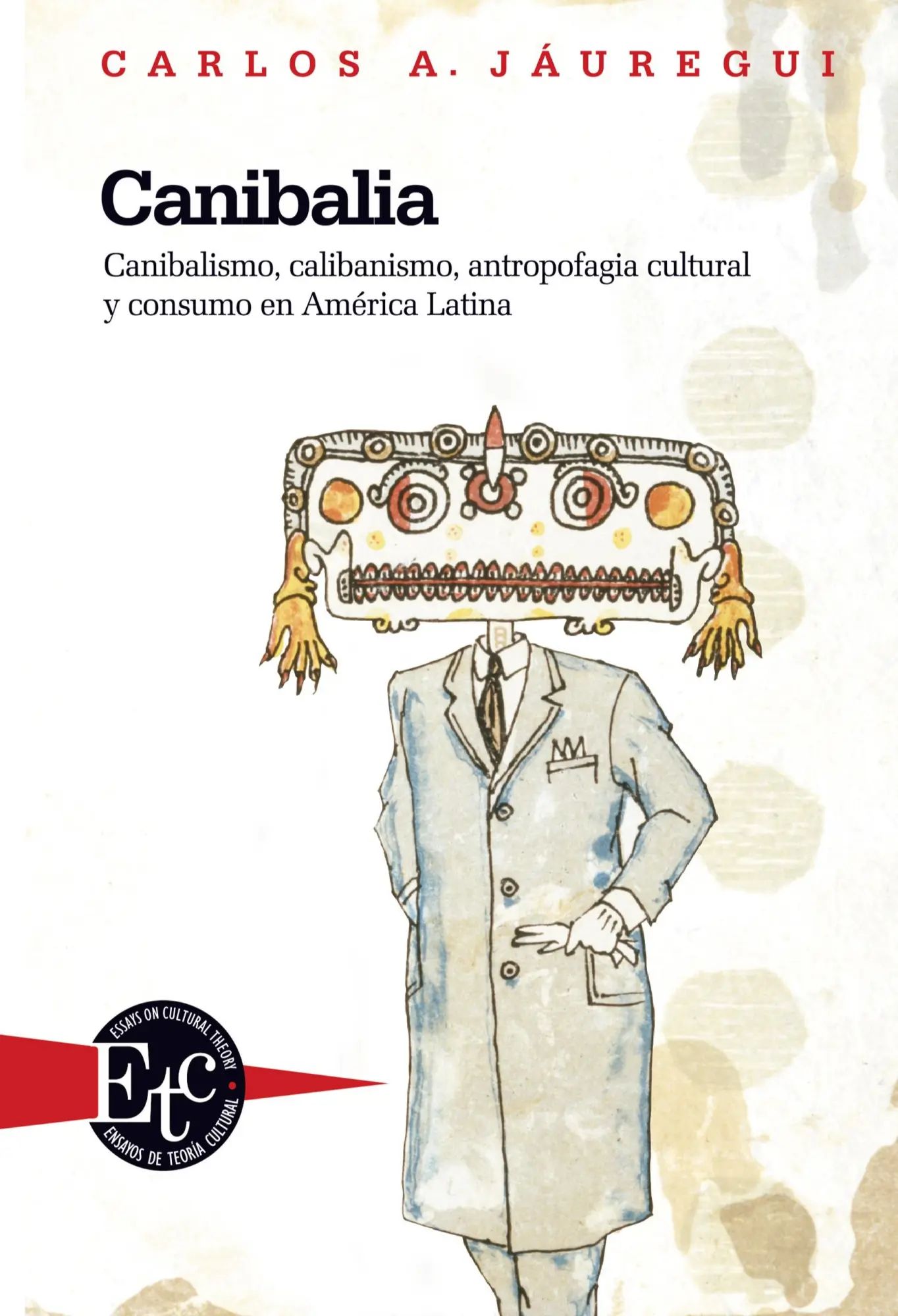 Canibalia | Canibalismo, calibanismo, antropofagia cultural y consumo en América Latina | Carlos A. Jáuregui | Taschenbuch | Spanisch | 2024 | Iberoamericana Editorial Vervuert | EAN 9788484893226 - Jáuregui, Carlos A.