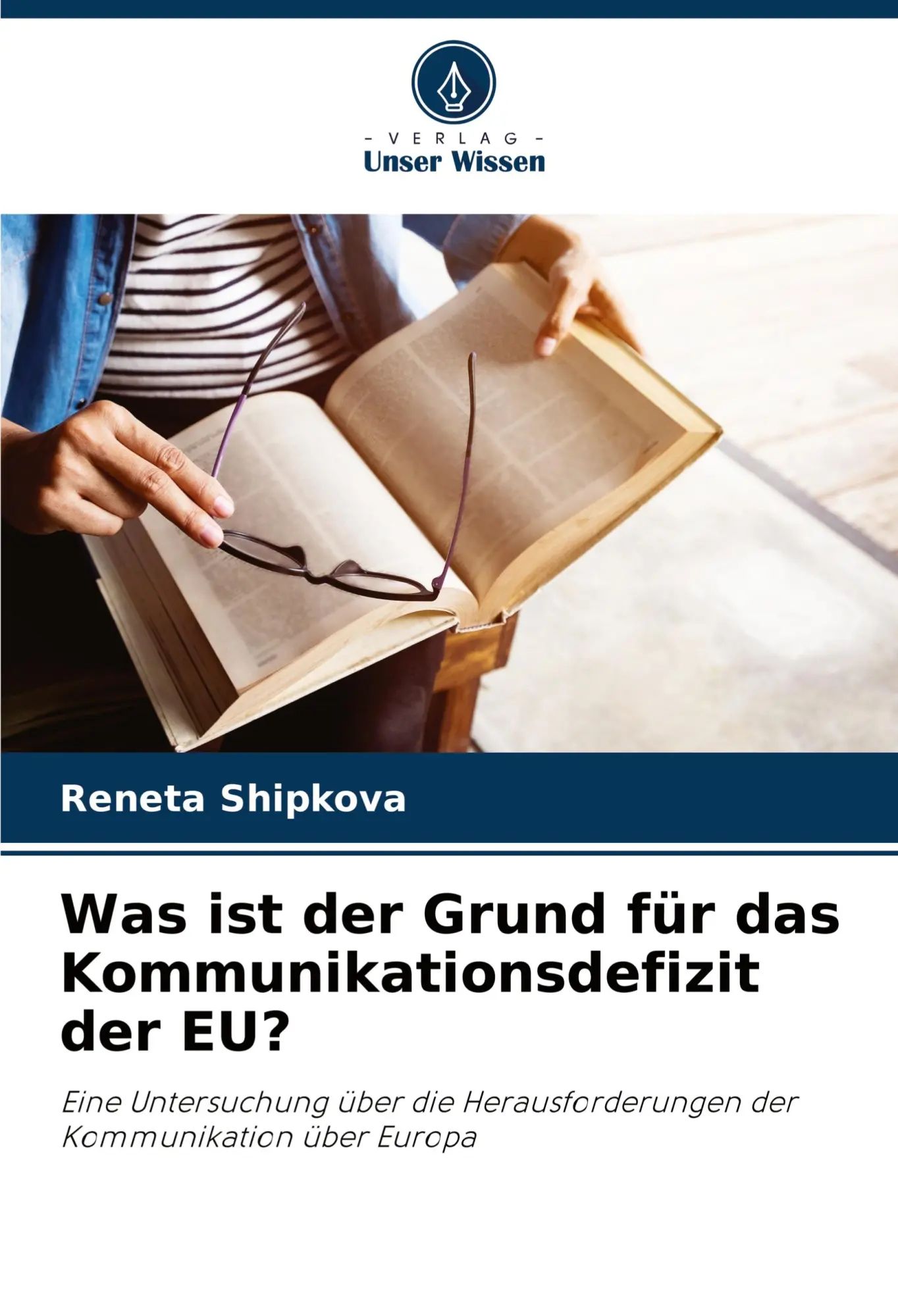 Was ist der Grund für das Kommunikationsdefizit der EU? | Eine Untersuchung über die Herausforderungen der Kommunikation über Europa | Reneta Shipkova | Taschenbuch | 332 S. | Deutsch | 2024 - Shipkova, Reneta