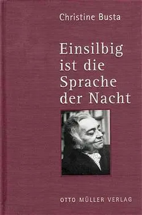 Einsilbig ist die Sprache der Nacht | Ausgewählte Gedichte | Christine Busta | Buch | 88 S. | Deutsch | 2000 | Otto Müller Verlag GmbH | EAN 9783701310128 - Busta, Christine
