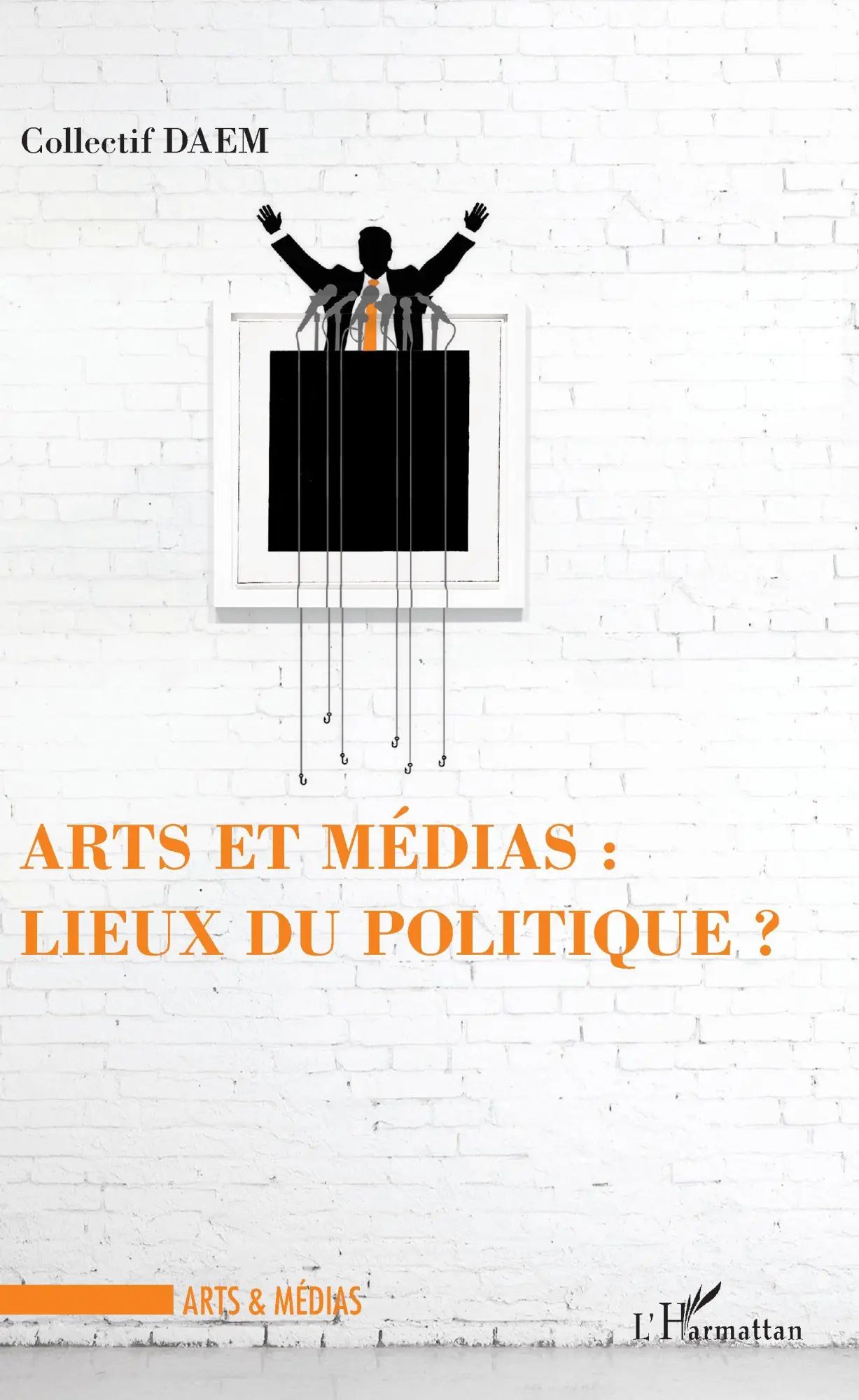 Arts et médias : lieux de politique ? | Collectif DAEM | Taschenbuch | Arts et Médias | Kartoniert / Broschiert | Französisch | 2022 | Editions L'Harmattan | EAN 9782343127828 - Collectif DAEM