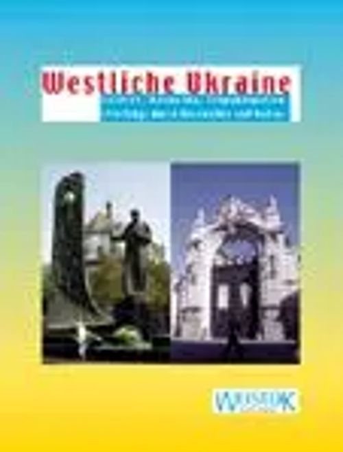 Westliche Ukraine | Galicien, Bukowina, Transkarpatien. Streifzüge durch Geschichte und Kultur | Peter Franke (u. a.) | Broschüre | Deutsch | 2003 | Wostok Verlag | EAN 9783932916229 - Franke, Peter