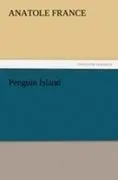 Penguin Island | Anatole France | Taschenbuch | 304 S. | Englisch | 2011 | TREDITION CLASSICS | EAN 9783842427129 - France, Anatole