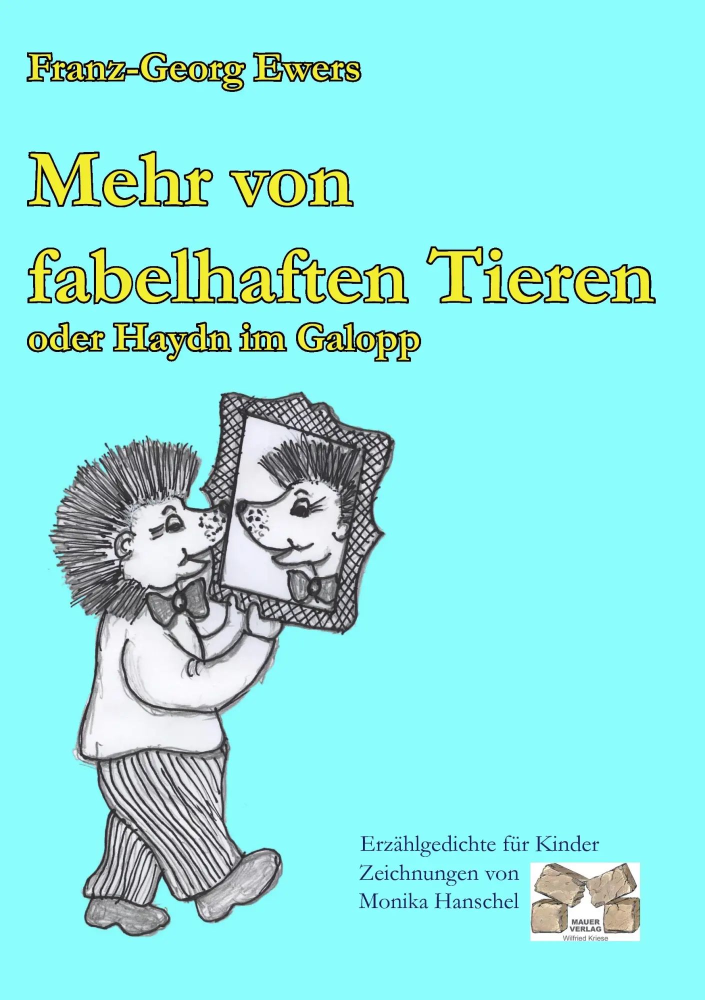Mehr von Fabelhafte Tiere | Erzählgedichte für Kinder | Franz-Georg Ewers | Taschenbuch | 64 S. | Deutsch | 2010 | Mauer Verlag | EAN 9783868121131 - Ewers, Franz-Georg