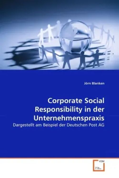 Corporate Social Responsibility in der Unternehmenspraxis | Dargestellt am Beispiel der Deutschen Post AG | Jörn Blanken | Taschenbuch | Deutsch | VDM Verlag Dr. Müller | EAN 9783639292831 - Blanken, Jörn