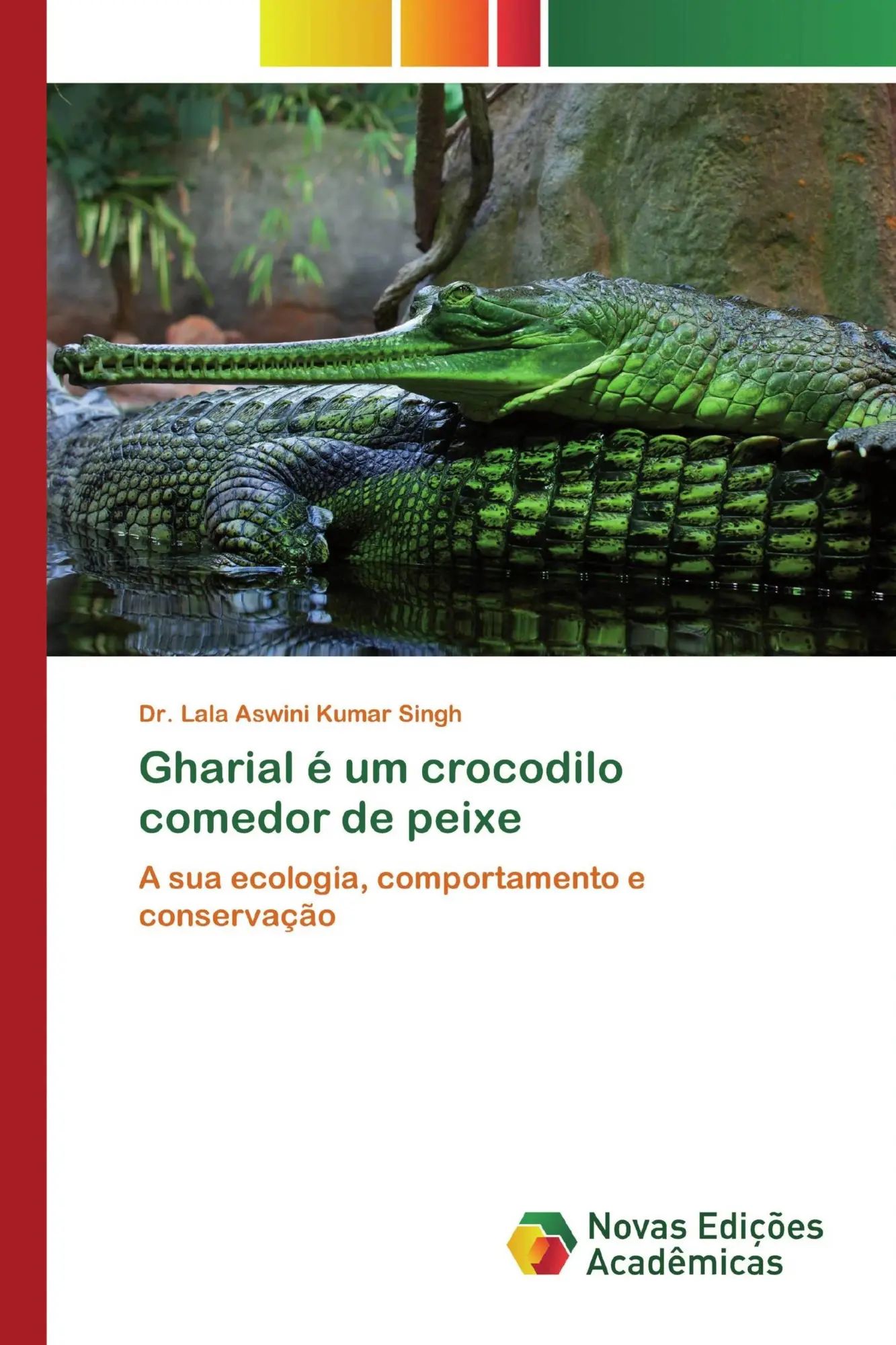 Gharial é um crocodilo comedor de peixe | A sua ecologia, comportamento e conservação | Lala Aswini Kumar Singh | Taschenbuch | Portugiesisch | 2020 | Novas Edições Acadêmicas | EAN 9786200577832 - Singh, Lala Aswini Kumar