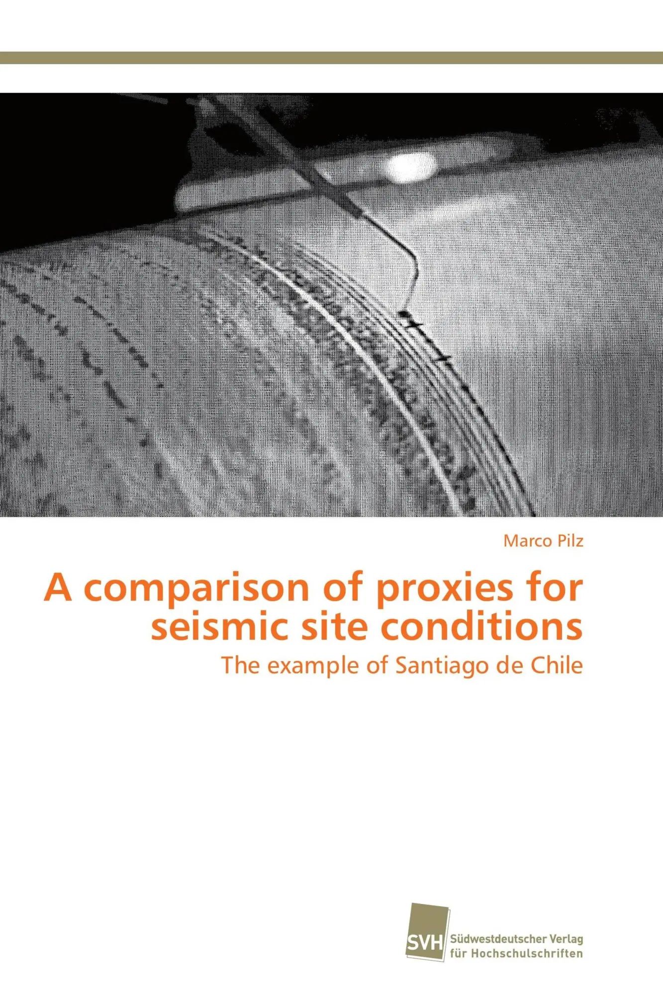 A comparison of proxies for seismic site conditions | The example of Santiago de Chile | Marco Pilz | Taschenbuch | 136 S. | Englisch | 2011 | Südwestdeutscher Verlag für Hochschulschriften - Pilz, Marco