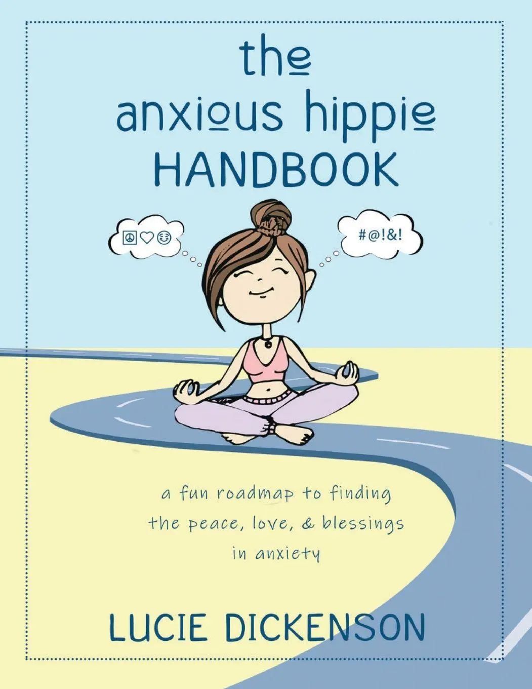 The Anxious Hippie Handbook | A fun roadmap to finding the peace, love, & blessings in anxiety. | Lucie Dickenson | Taschenbuch | Englisch | 2023 | Starlight Books | EAN 9798989263837 - Dickenson, Lucie