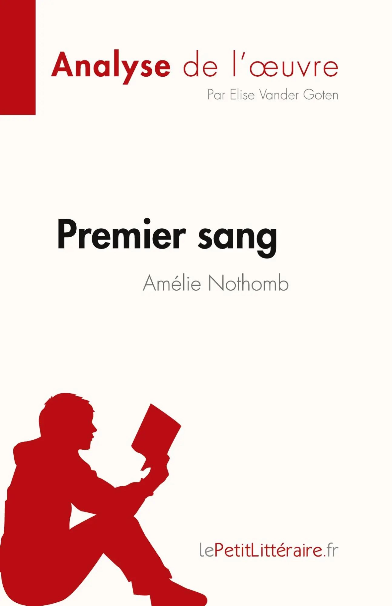 Premier sang d'Amélie Nothomb (Analyse de l'¿uvre) | Résumé complet et analyse détaillée de l'oeuvre | Elise Vander Goten | Taschenbuch | Kartoniert / Broschiert | Französisch | 2022 - Elise Vander Goten