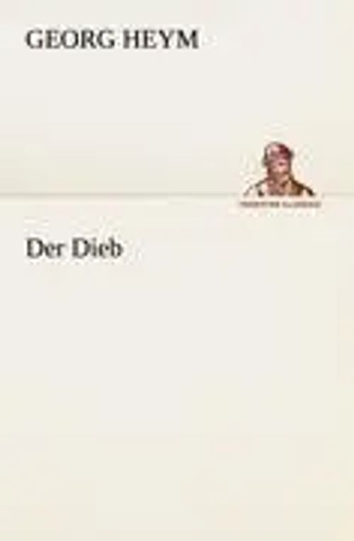 Der Dieb | Georg Heym | Taschenbuch | 96 S. | Deutsch | 2012 | TREDITION CLASSICS | EAN 9783842405844 - Heym, Georg