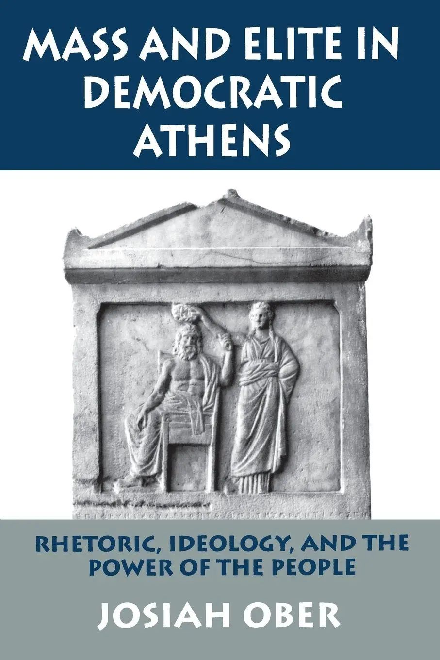 Mass and Elite in Democratic Athens | Rhetoric, Ideology, and the Power of the People | Josiah Ober | Taschenbuch | Einband - flex.(Paperback) | Englisch | 1991 | Princeton University Press - Ober, Josiah