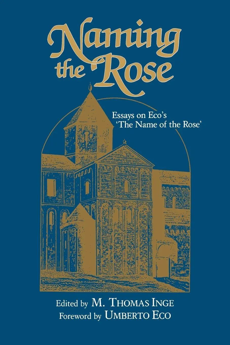 Naming the Rose | Essays on Eco's 'The Name of the Rose' | M. Thomas Inge | Taschenbuch | Einband - flex.(Paperback) | Englisch | 2011 | University Press of Mississippi | EAN 9781617030345 - Inge, M. Thomas