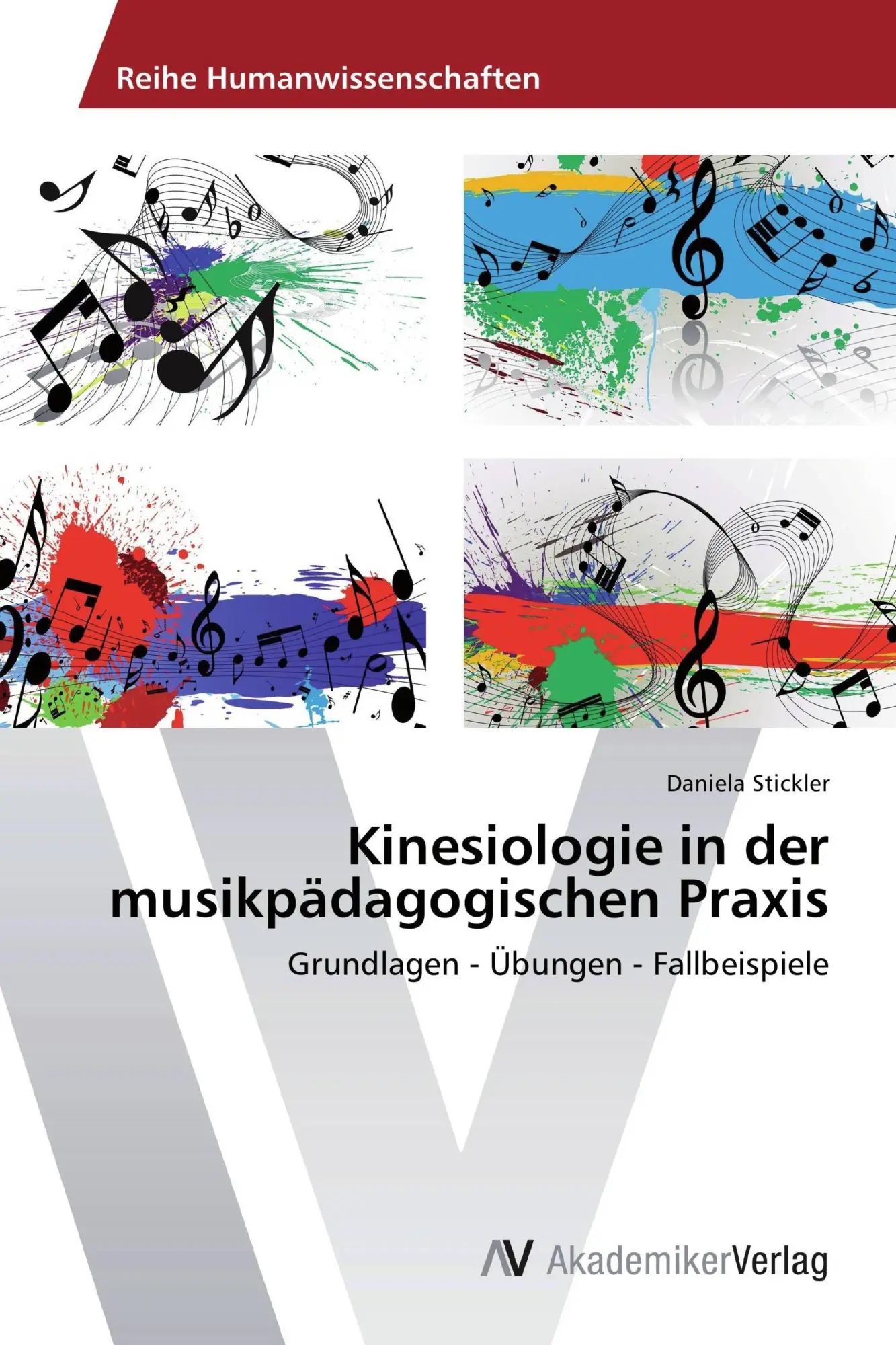 Kinesiologie in der musikpädagogischen Praxis | Grundlagen - Übungen - Fallbeispiele | Daniela Stickler | Taschenbuch | Paperback | 104 S. | Deutsch | 2012 | AV Akademikerverlag | EAN 9783639423945 - Stickler, Daniela