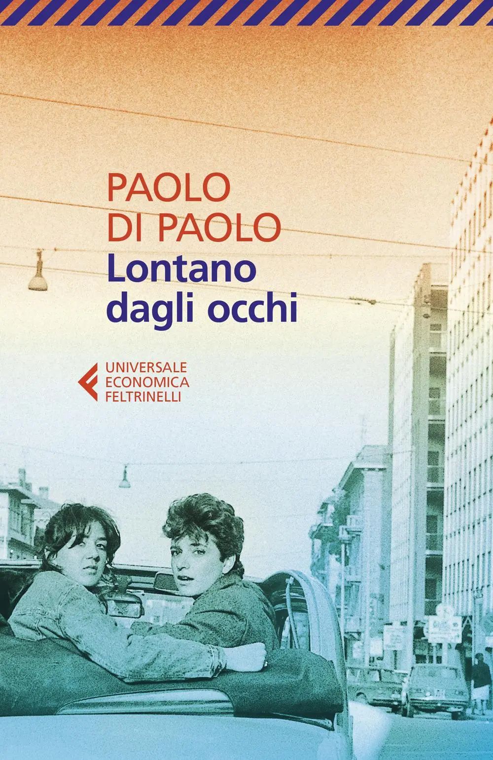 Lontano dagli occhi | Paolo Di Paolo | Taschenbuch | Universale economica | Italienisch | 2022 | Feltrinelli | EAN 9788807896545 - Di Paolo, Paolo