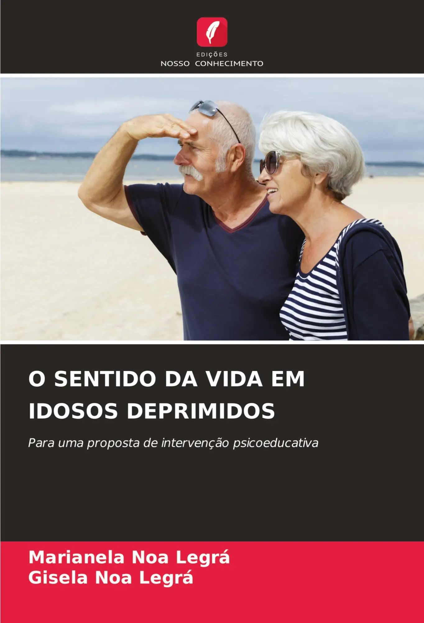 O SENTIDO DA VIDA EM IDOSOS DEPRIMIDOS | Para uma proposta de intervenção psicoeducativa | Marianela Noa Legrá (u. a.) | Taschenbuch | Einband - flex.(Paperback) | Portugiesisch | 2024 - Noa Legrá, Marianela