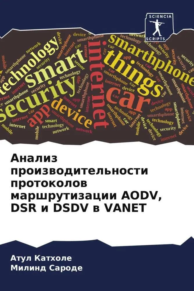 Analiz proizwoditel'nosti protokolow marshrutizacii AODV, DSR i DSDV w VANET | Atul Kathole (u. a.) | Taschenbuch | Paperback | Russisch | 2023 | Sciencia Scripts | EAN 9786206520146 - Kathole, Atul