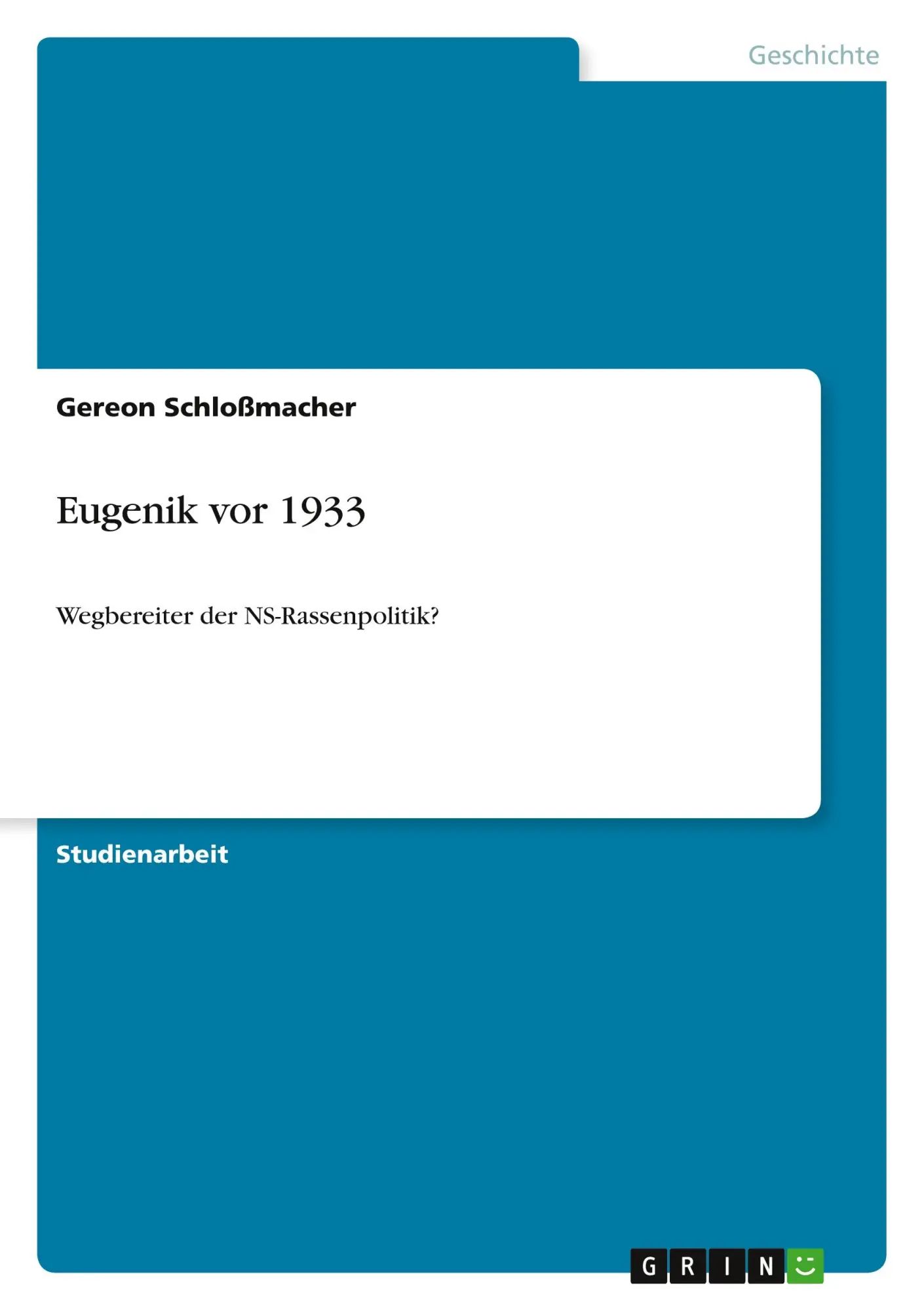 Eugenik vor 1933 | Wegbereiter der NS-Rassenpolitik? | Gereon Schloßmacher | Taschenbuch | 28 S. | Deutsch | 2010 | GRIN Verlag | EAN 9783640661046 - Schloßmacher, Gereon