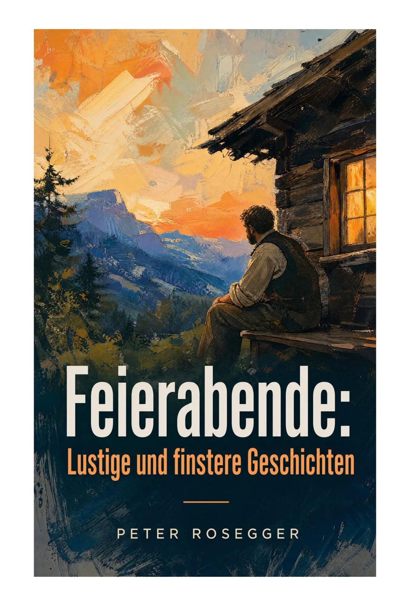 Feierabende: Lustige und finstere Geschichten | Dunkler Humor und ländliche Satire im steirischen Dorfalltag des 19. Jahrhunderts | Peter Rosegger | Taschenbuch | 240 S. | Deutsch | 2023 | e-artnow - Rosegger, Peter