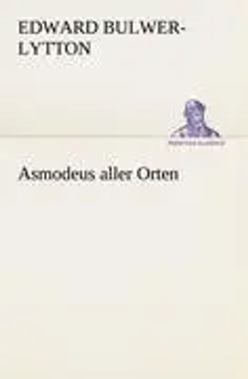 Asmodeus aller Orten | Edward Bulwer-Lytton | Taschenbuch | 124 S. | Deutsch | 2012 | TREDITION CLASSICS | EAN 9783842403949 - Bulwer-Lytton, Edward