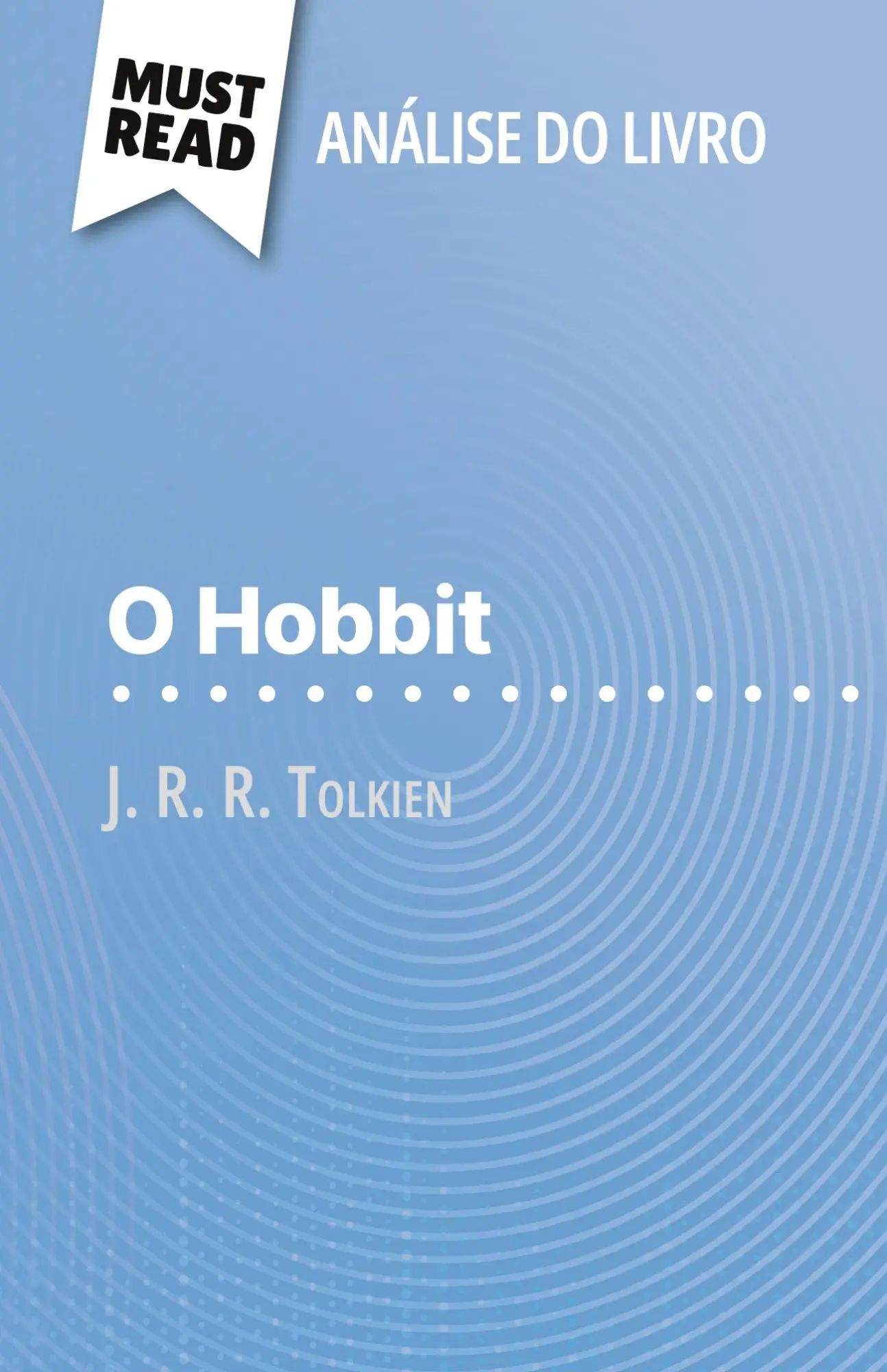 O Hobbit de J. R. R. Tolkien (Análise do livro) | Análise completa e resumo pormenorizado do trabalho | Célia Ramain | Taschenbuch | Portugiesisch | 2023 | MustRead (PT) | EAN 9782808613750 - Célia Ramain