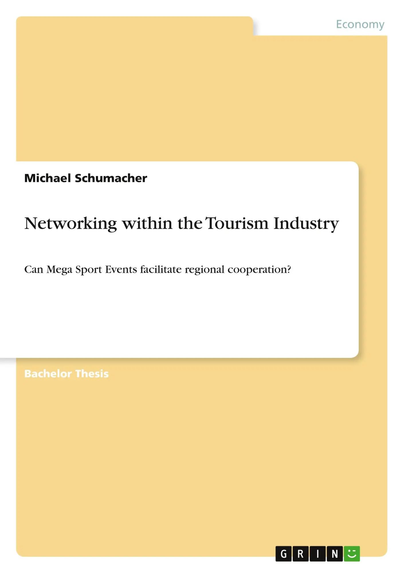 Networking within the Tourism Industry | Can Mega Sport Events facilitate regional cooperation? | Michael Schumacher | Taschenbuch | 76 S. | Englisch | 2010 | GRIN Verlag | EAN 9783640654352 - Schumacher, Michael
