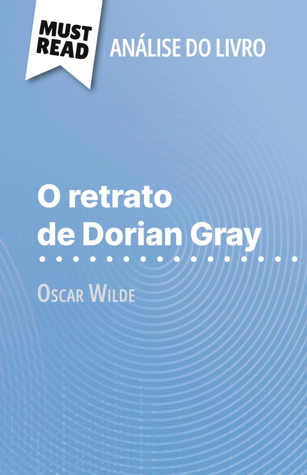 O retrato de Dorian Gray de Oscar Wilde (Análise do livro) | Análise completa e resumo pormenorizado do trabalho | Vincent Guillaume | Taschenbuch | Portugiesisch | 2023 | MustRead (PT) - Vincent Guillaume