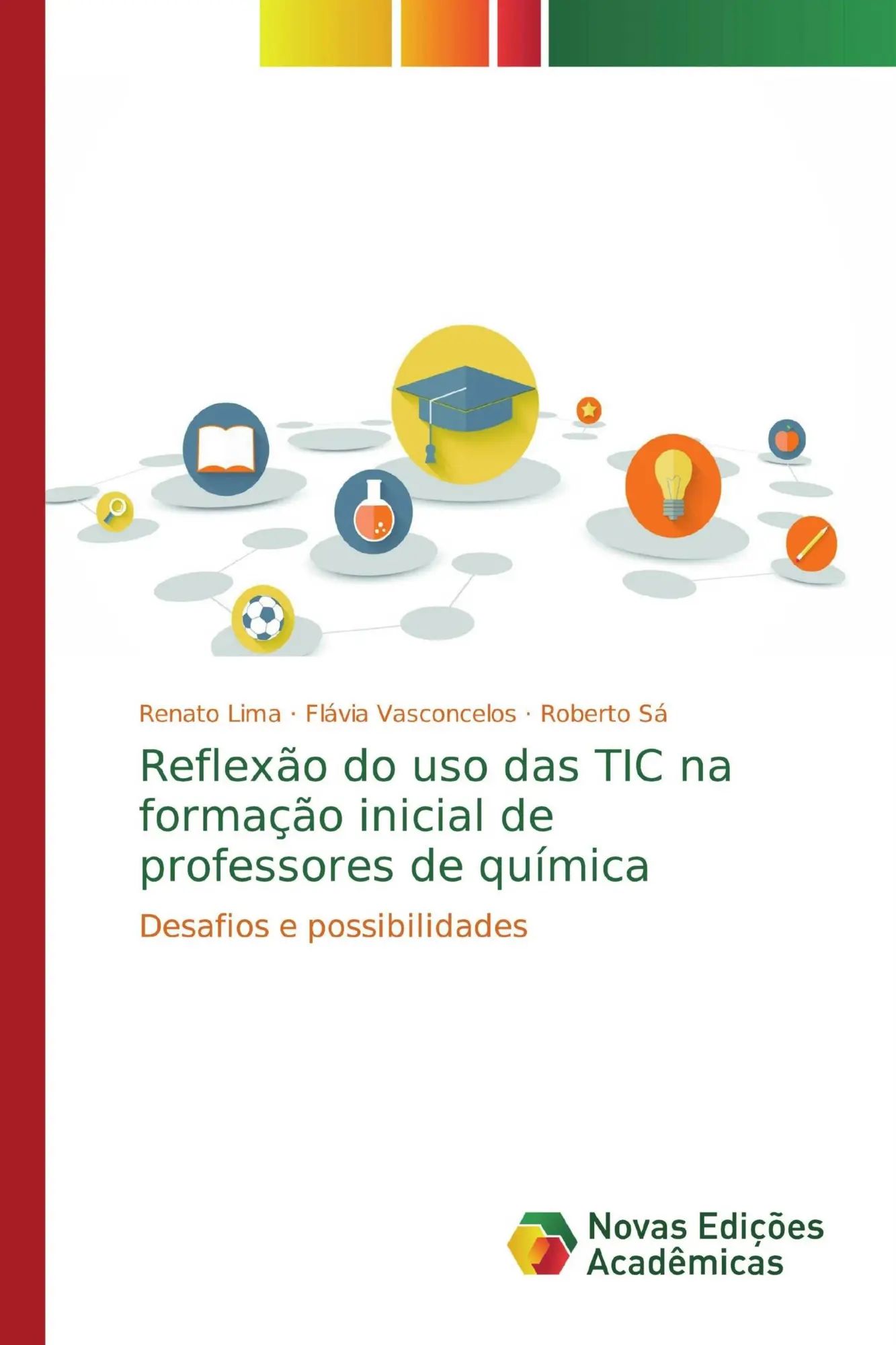 Reflexão do uso das TIC na formação inicial de professores de química | Desafios e possibilidades | Renato Lima (u. a.) | Taschenbuch | Portugiesisch | 2019 | Novas Edições Acadêmicas - Lima, Renato