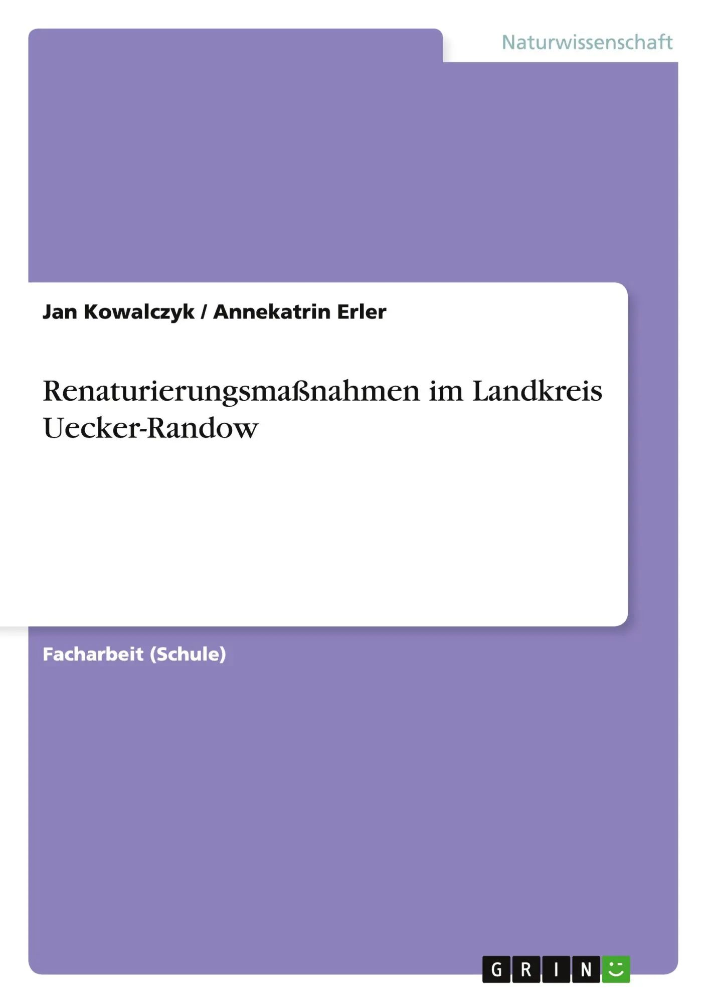 Renaturierungsmaßnahmen im Landkreis Uecker-Randow | Jan Kowalczyk (u. a.) | Taschenbuch | 44 S. | Deutsch | 2010 | GRIN Verlag | EAN 9783640112555 - Kowalczyk, Jan