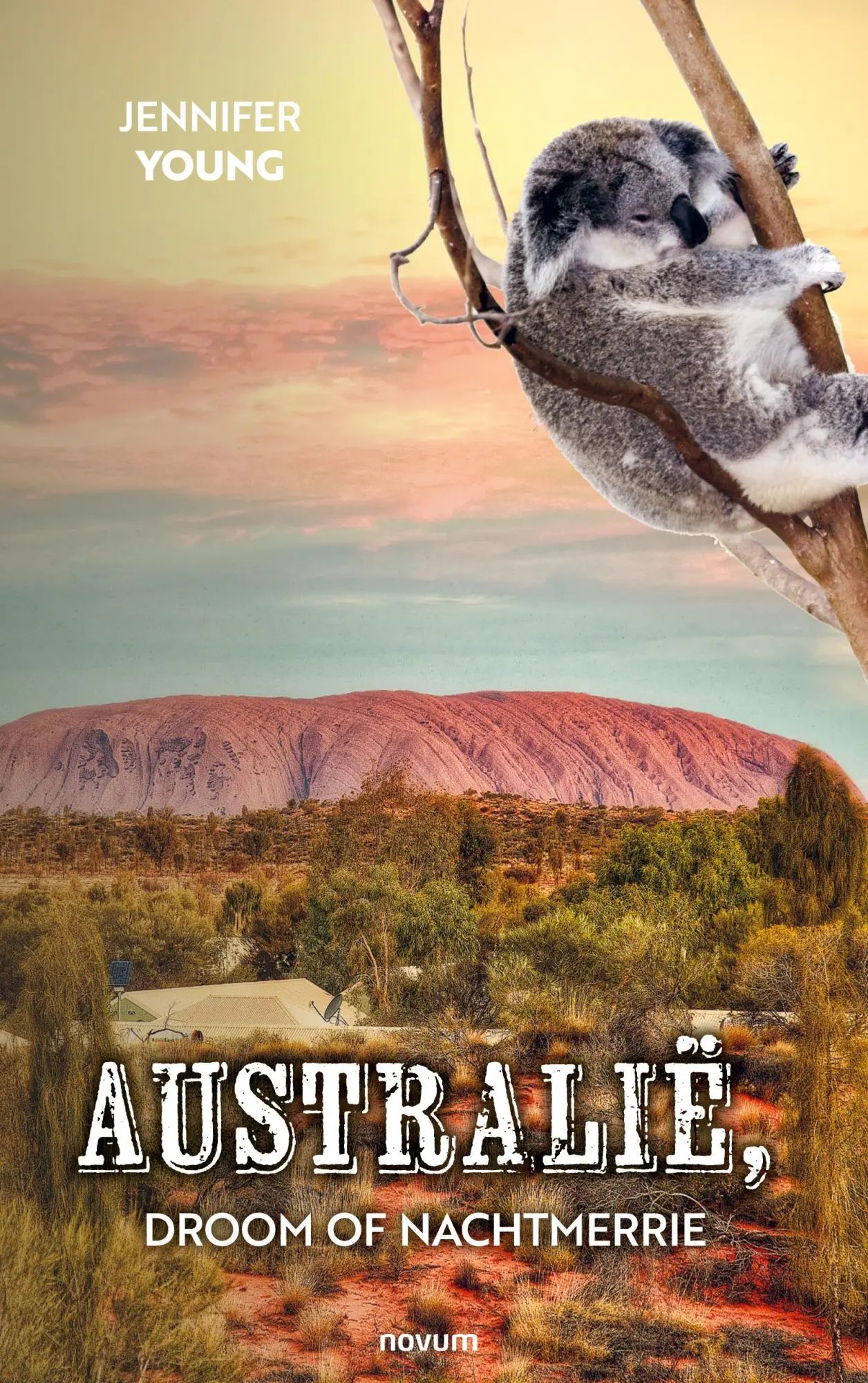 Australië, droom of nachtmerrie | Jennifer Young | Taschenbuch | Niederländisch | 2024 | novum pro | EAN 9783991468264 - Jennifer Young