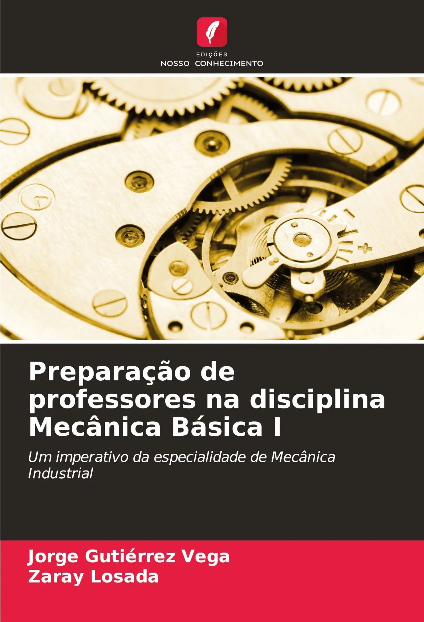 Preparação de professores na disciplina Mecânica Básica I | Um imperativo da especialidade de Mecânica Industrial | Jorge Gutiérrez Vega (u. a.) | Taschenbuch | Portugiesisch | 2024 - Gutiérrez Vega, Jorge